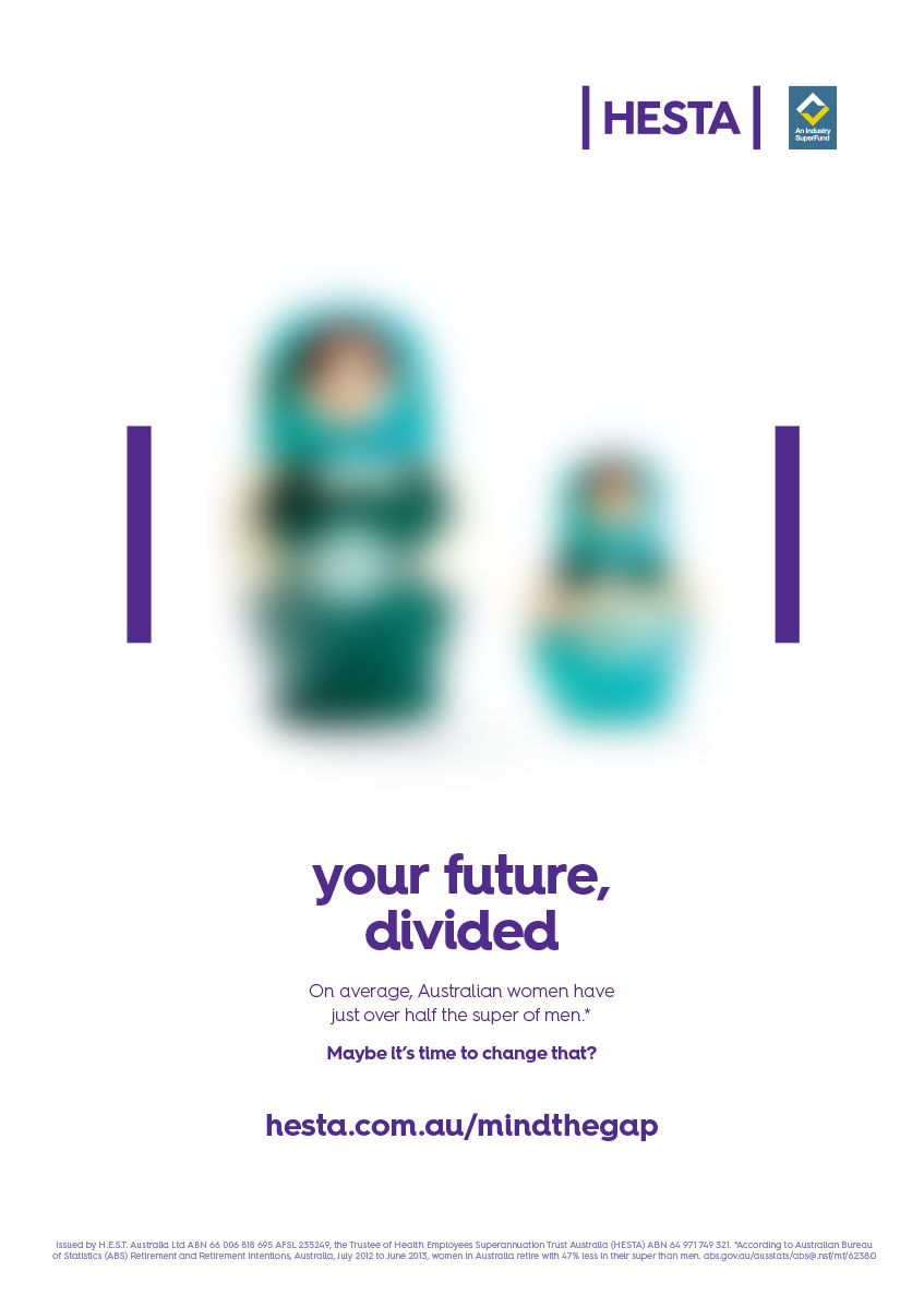 HESTA logo. your future, divided. On average, Australian women have just over half the super of men. Maybe it's time to change that? hesta.com.au/mindthegap