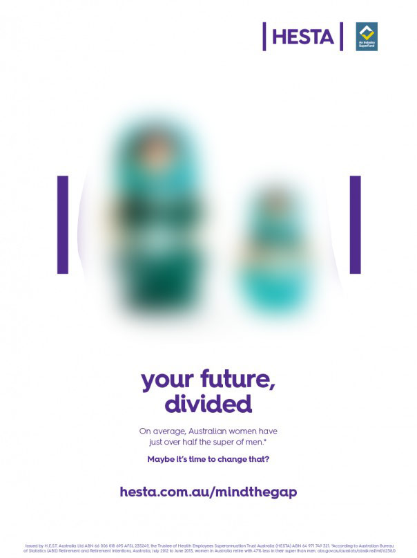HESTA logo. your future, divided. On average, Australian women have just over half the super of men. Maybe it's time to change that? hesta.com.au/mindthegap